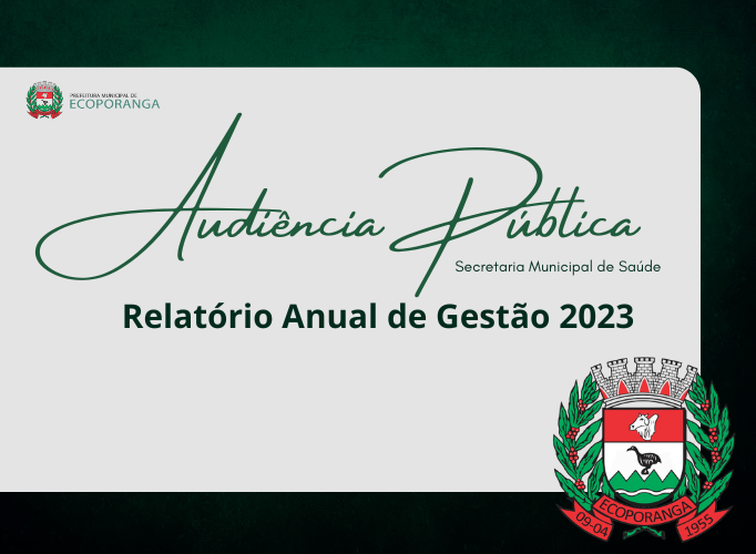  O Secretário Municipal de Saúde, convida para a Audiência Pública da apresentação do Relatório Anual de Gestão 2023, conforme o art. 36° da Lei 141/2012